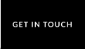 GET IN TOUCH