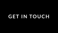 GET IN TOUCH