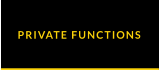 PRIVATE FUNCTIONS
